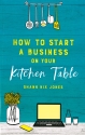 How to Start a Business on Your Kitchen Table